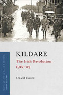 Kildare : the Irish Revolution, 1912-23 /