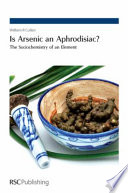 Is arsenic an aphrodisiac? : the sociochemistry of an element /