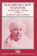Elizabeth Cady Stanton and women's liberty /
