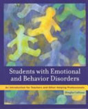 Students with emotional and behavior disorders : an introduction for teachers and other helping professionals /