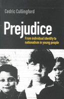 Prejudice : from individual identity to nationalism in young people /