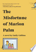 The misfortune of Marion Palm : a novel /
