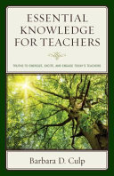 Essential knowledge for teachers : truths to energize, excite, and engage today's teachers /
