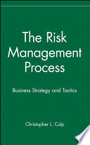 The risk management process : business strategy and tactics /