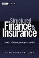 Structured finance and insurance : the ART of managing capital and risk /