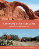 Conserving state trust lands : strategies for the intermountain west /