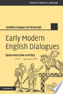 Early modern English dialogues : spoken interaction as writing /