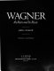 Wagner, the man and his music /