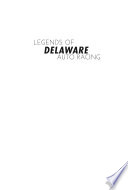 Legends of Delaware auto racing /