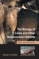 The biology of caves and other subterranean habitats /