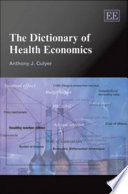 The dictionary of health economics /