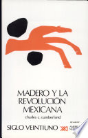Madero y la revolución mexicana /