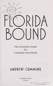 Florida bound : the essential guide for Canadian snowbirds /