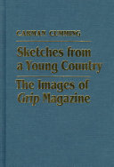 Sketches from a young country : the images of Grip magazine /