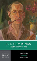 E. E. Cummings selected works : authoritative texts, documents, criticism /