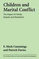 Children and marital conflict : the impact of family dispute and resolution /