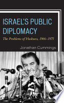 Israel's public diplomacy : the problems of Hasbara, 1966-1975 /