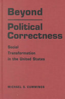 Beyond political correctness : social transformation in the United States /