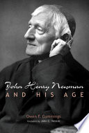 John Henry Newman and His Age /