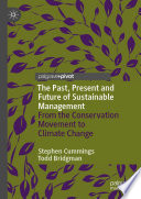 The Past, Present and Future of Sustainable Management : From the Conservation Movement to Climate Change  /