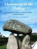 Monuments in the making : raising the great dolmens in early neolithic Northern Europe /