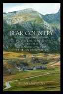 Bear country : predation, politics, and the changing face of Pyrenean pastoralism /