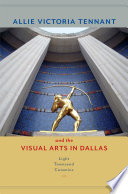 Allie Victoria Tennant and the visual arts in Dallas /