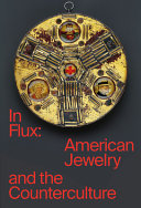 In flux : American jewelry and the counterculture /
