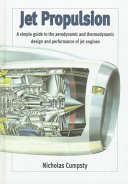 Jet propulsion : a simple guide to the aerodynamic and thermodynamic design and performance of jet engines /