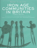 Iron Age communities in Britain : an account of England, Scotland and Wales from the seventh century BC until the Roman conquest /