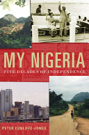 My Nigeria : five decades of independence /