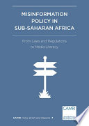 Misinformation policy in Sub-Saharan Africa : from laws and regulations to media literacy /