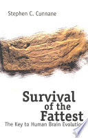 Survival of the fattest : the key to human brain evolution /