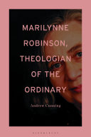 Marilynne Robinson, theologian of the ordinary /