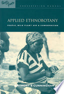 Applied ethnobotany : people, wild plant use and conservation /