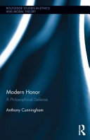 Modern honor : a philosophical defense /