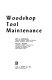 Woodshop tool maintenance /