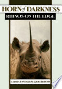 Horn of darkness : rhinos on the edge /
