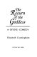 The return of the goddess : a divine comedy /