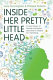 Inside her pretty little head : a new theory of female motivation and what it means for marketing /