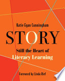 Story : still the heart of literacy learning /