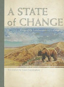 A state of change : forgotten landscapes of California /