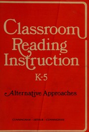 Classroom reading instruction, K-5 : alternative approaches /