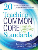Teaching common core English language arts standards : 20 lesson frameworks for elementary grades /