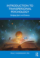 Introduction to transpersonal psychology : bridging spirit and science /