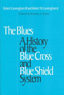 The Blues : a history of the Blue Cross and Blue Shield system /