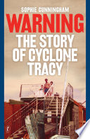 Warning : the story of Cyclone Tracy /