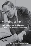 Mooring a field : Paul N. Banks and the education of library and archives conservators /