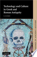 Technology and culture in Greek and Roman antiquity /