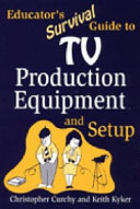 Educator's survival guide to TV production equipment and setup /